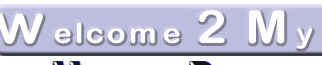 Welcome 2 my Home Page